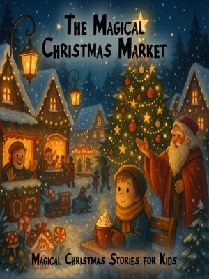 cover image of Magical Christmas Stories for Kids, the Magical Christmas Market (unabridged)